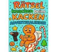 Rätsel knacken beim Kacken Adventskalender: Drei Denksport-Klopfer täglich - für alle, die aus jeder Sitzung ein Rätselerlebnis machen wollen
