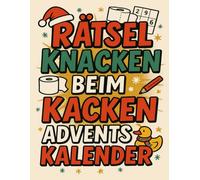 Rätsel knacken beim Kacken Adventskalender: Jeden Tag drei Rätsel - für alle, die mehr aus ihrer Sitzungszeit machen wollen!