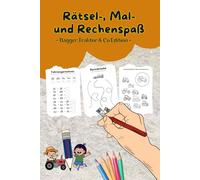 Rätsel-, Mal- und Rechenspaß Ausmalbuch für Kinder im Vorschulalter ab 5,6 Jahre - Bagger, Traktor & andere Fahrzeuge Edition: Knobel- und Malbuch für ... (Rätsel-, Mal- und Rechenspaß für Kinder)
