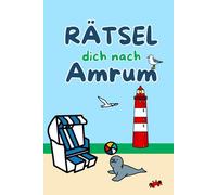 Rätselbuch Amrum: Rätsel dich auf die Nordsee Insel Amrum