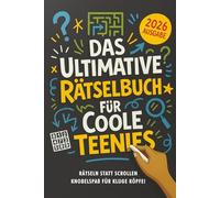 Rätselbuch für coole Teenager: Spaß ohne Handy! Perfekte Geschenkidee für Mädchen und Jungen zu Geburtstag, Weihnachten oder Adventskalender