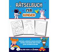 Rätselbuch für Kinder Alter von 6-9 Jahren: Wortsuche, Labyrinthe, logische Aktivitäten, Zeichnen, Ausmalbilder, Punkt zu Punkt, Sudoku, Mathematik und mehr