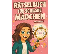 Rätselbuch für schlaue Mädchen ab 11 Jahren: Geschenkidee für Mädchen zum Geburtstag, zu Weihnachten oder für den Adventskalender