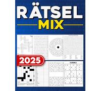 Rätselbuch Mix Erwachsene : Mix Rätselbuch von leicht bis schwer Inklusive Kreuzworträtsel, Sudoku, Wortsuchrätsel, Labyrinthe, Logikrätsel und vieles mehr u. v. m.