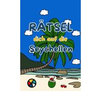Rätselbuch Seychellen: Rätsel dich auf die Seychellen - Seychellen Rätselspaß für Erwachsene und Kinder