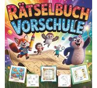 Rätselbuch Vorschule - Bunter Lernspaß, der kleine Köpfe fördert!: Vorschulbuch ab 4 Jahre mit Labyrinthen, Bilderrätseln, Schwungübungen & Aufgaben ... - Für Jungen und Mädchen inkl. Bonusspiele