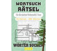 Rätselspaß auf Rädern - 55 Wortsuchrätsel für unterwegs: Wortsuchrätsel mit gut lesbarer Schrift über Wohnmobile, Camping, Format: 6×9 Zoll, 110 Seiten 50+ Rätsel
