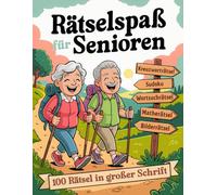 Rätselspaß für Senioren - 100 Rätsel in großer Schrift: Gedächtnistraining mit Wortsuche, Sudoku, Kreuzworträtsel, und vielem mehr. Das ideale Rätselbuch-Geschenk für Oma & Opa