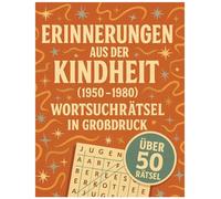 Rätselspaß für Senioren - Wortsuche in Großdruck: Erinnerungen aus der Kindheit 1950-1980 | Über 50 XXL Rätsel mit Lösungen: Nostalgische Worträtsel ... | Gedächtnistraining & Gehirnjogging