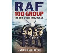 RAF 100 Group 1939-43: The Birth of Electronic Warfare