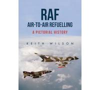 RAF Air-to-Air Refuelling: A Pictorial History