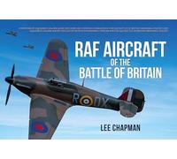 RAF Aircraft of the Battle of Britain