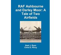 RAF Ashbourne and Darley Moor: A Tale of Two Airfields