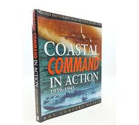 RAF Coastal Command in Action, 1939-45: Archive Photographs from the Public Record Office
