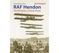 RAF Hendon: The Birthplace Of Aerial Power