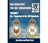 RAF Heraldry: The RAF Squadrons: No.1 to No.100 squadrons