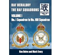 RAF Heraldry: The RAF Squadrons: No.1 to No.100 squadrons