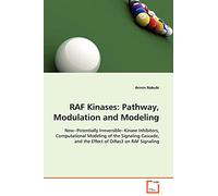 RAF Kinases: Pathway, Modulation and Modeling: New--Potentially Irreversible--Kinase Inhibitors, Computational Modeling of the Signaling Cascade, and the Effect of DiRas3 on RAF Signaling