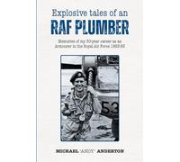 RAF Plumber: Memories of my 30-year career as an Armourer in the Royal Air Force 1953-83