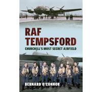RAF Tempsford: Churchill's Most Secret Airfield
