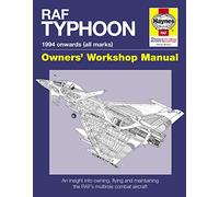 RAF Typhoon Manual: An insight into owning, flying and maintaining the world's most advanced multi-role fast jet