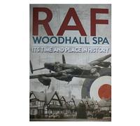RAF Woodhall Spa: Its Time and Place in History