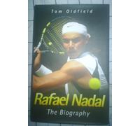 Rafael Nadal: The Biography