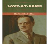 Rafael Sabatini Love-at-Arms Paperback Book Rafael Sabatini Multicolor