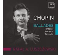 Rafal Luszczewski - Chopin: Ballads