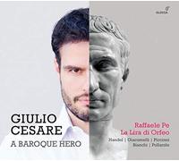 Raffaele Pe; Luca Giardini; La Lira di Orfeo - Giulio Cesare - A Baroque Hero - Arias by Händel, Bianchi a.o.