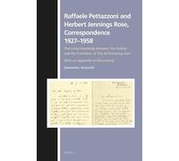 Raffaele Pettazzoni and Herbert Jennings Rose, Correspondence 1927-1958: The Long Friendship between the Author and the Translator of The All-Knowing ... and Sources in the History of Religions, 146)