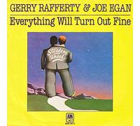 Rafferty, Gerry & Joe Egan - Gerry Rafferty & Joe Egan - Everything Will Turn Out Fine / Who Cares - A&M Records - AMS 6873