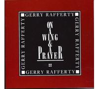 Rafferty Gerry - On a Wing and a Prayer