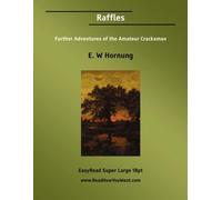 Raffles Further Adventures of the Amateur Cracksman: [EasyRead Super Large 18pt Edition]