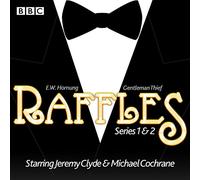 Raffles: Series 1 & 2: 12 episodes of the BBC Radio 4 Extra dramatisation