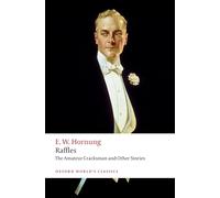 Raffles: The Amateur Cracksman: (Oxford World's Classics)