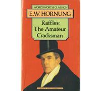 Raffles, the Amateur Cracksman (Wordsworth Classics)