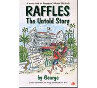 Raffles the Untold Story