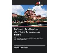 Rafforzare le istituzioni, ripristinare la governance fiscale: Riforma del governo e responsabilità del settore pubblico in uno Stato ricco di risorse