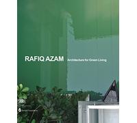 Rafiq Azam: Architecture for Green Living