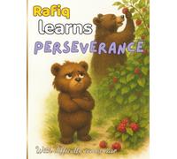 Rafiq Learns Perseverance : With Difficulty Comes Ease: Islam for Children