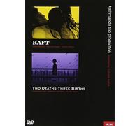 『RAFT』『TWO DEATHS THREE BIRTHS』 [DVD]