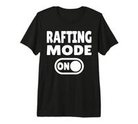 Rafting Mode ON Whitewater River Paddling Premium T-Shirt