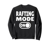 Rafting Mode ON Whitewater River Paddling Sweatshirt