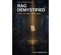 RAG Demystified: What It Is, Why It Matters, and How to Build It