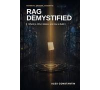 RAG Demystified: What It Is, Why It Matters, and How to Build It