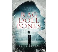 Rag Doll Bones: A Northern Michigan Asylum Novel