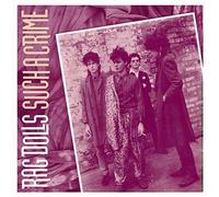 Rag Dolls (Featuring Dave Kusworth) - Such A Crime