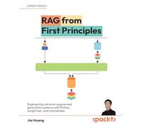 RAG from First Principles: Engineering retrieval-augmented generation systems with Python, LangChain, and LlamaIndex