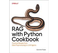 Rag with Python Cookbook : Practical Recipes from Data Preprocessing to LLM Agents